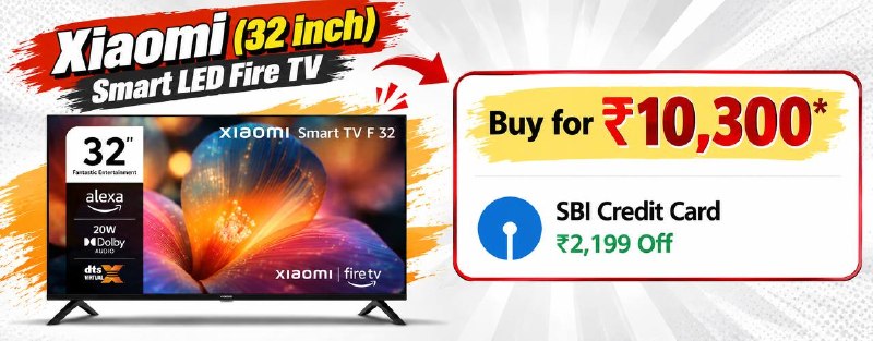 ️Loot : Xiaomi (32 inch) Smart LED Fire TV @10300*