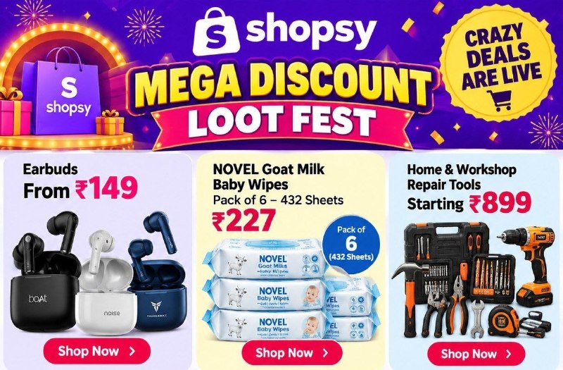 Shopsy Loot: Mega Discount Loot Fest · • Earbuds From ₹149 — • Earbuds From ₹149 · • NOVEL Goat Milk Baby Wipes (Pack of 6 – 432 Sheets) @ ₹227